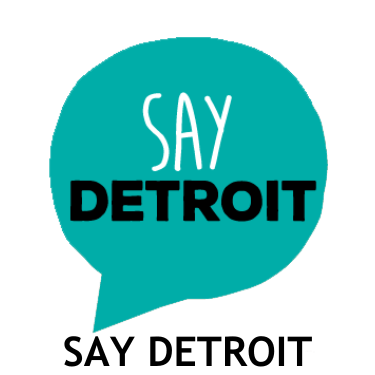 About SAY Detrioit